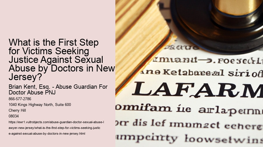 What is the First Step for Victims Seeking Justice Against Sexual Abuse by Doctors in New Jersey?