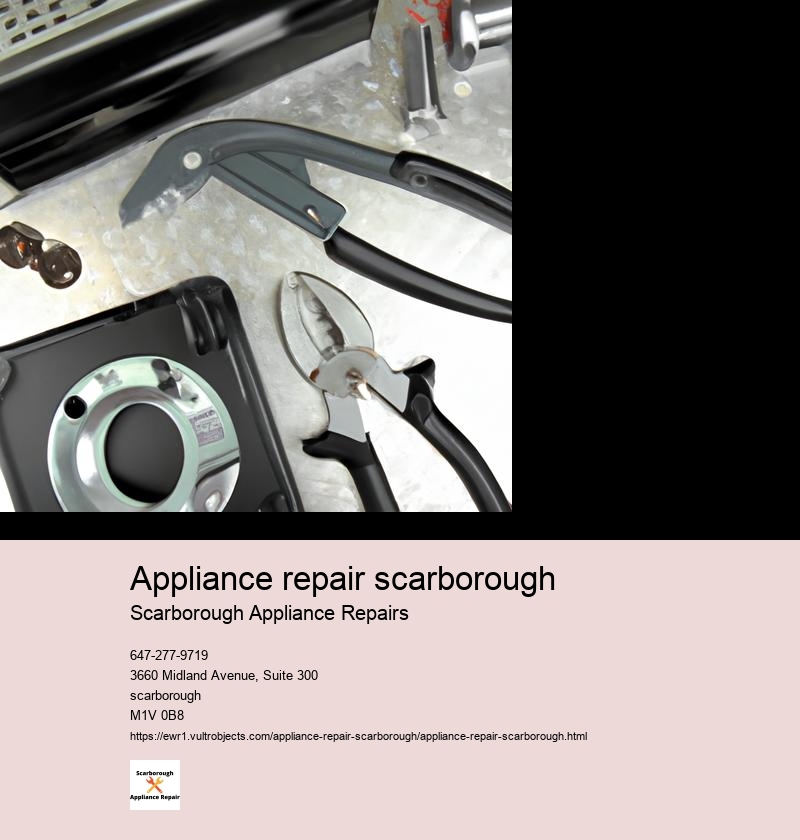 How to Choose the Best Appliance Repair Service in Scarborough