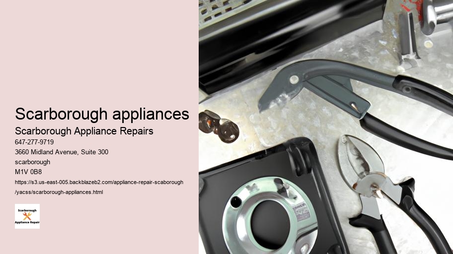 How to Keep Your Appliances Running Smoothly: Tips for Scarborough Homeowners