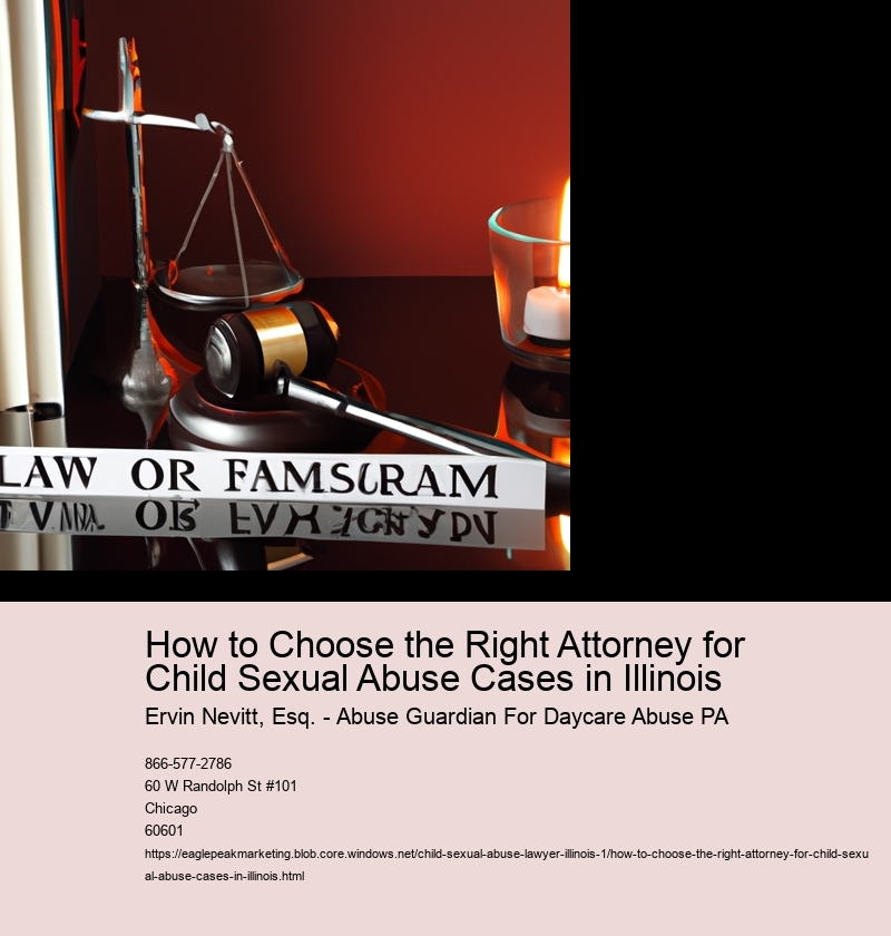 How to Choose the Right Attorney for Child Sexual Abuse Cases in Illinois