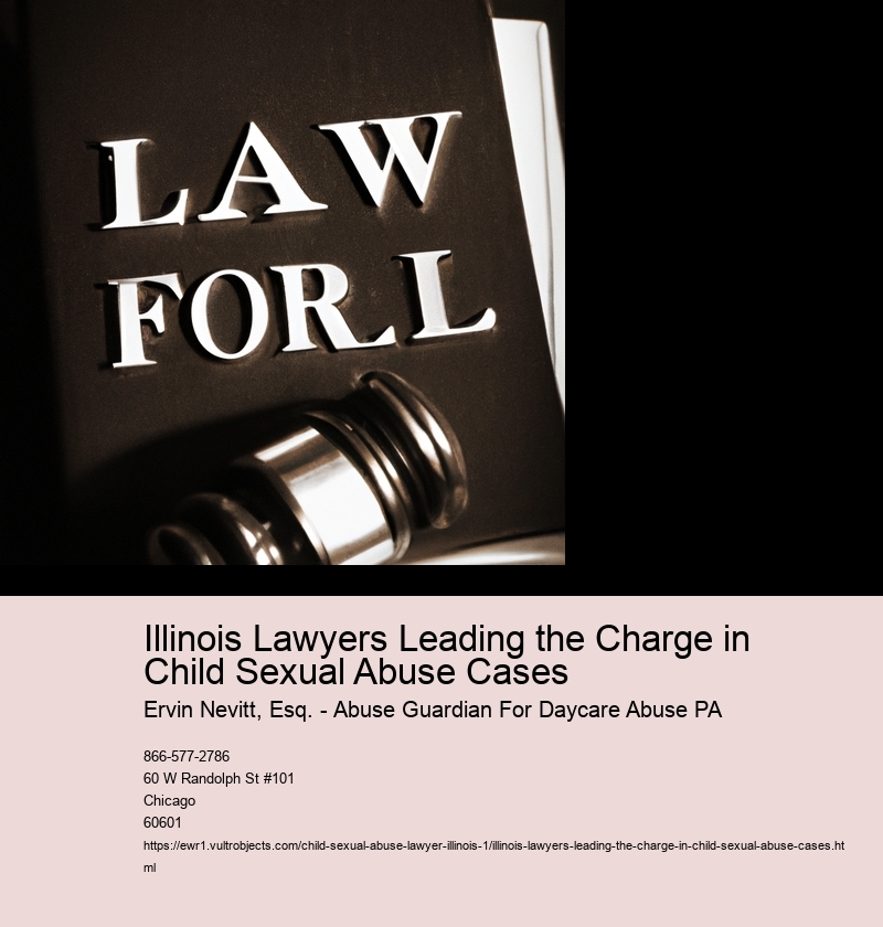 Illinois Lawyers Leading the Charge in Child Sexual Abuse Cases