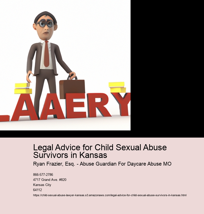 Legal Advice for Child Sexual Abuse Survivors in Kansas