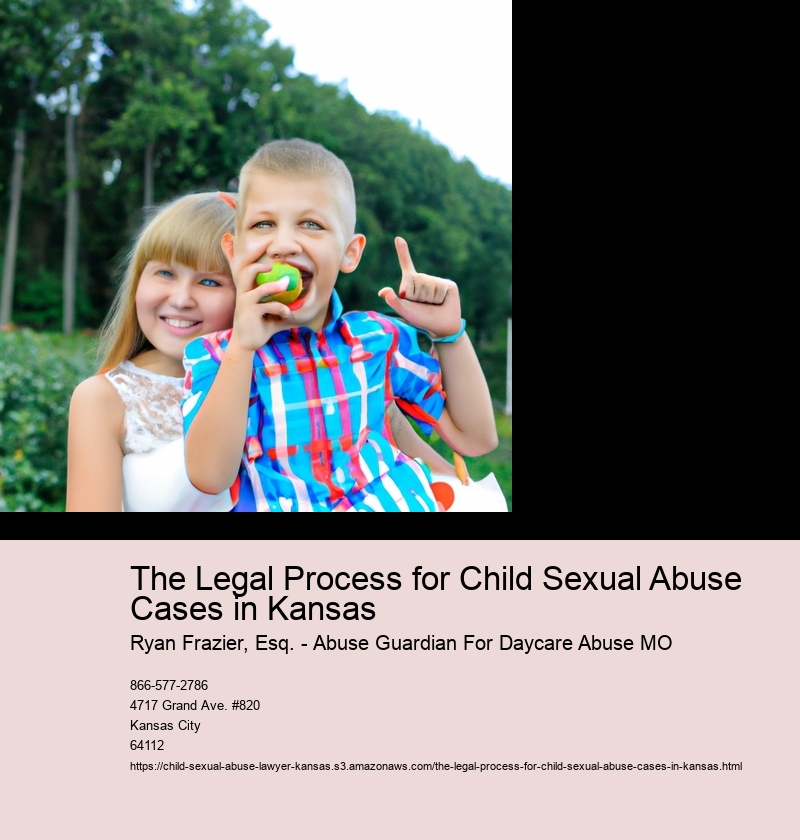 The Legal Process for Child Sexual Abuse Cases in Kansas