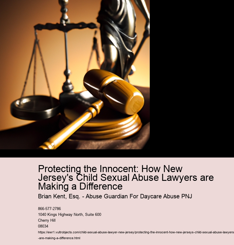 Protecting the Innocent: How New Jersey's Child Sexual Abuse Lawyers are Making a Difference