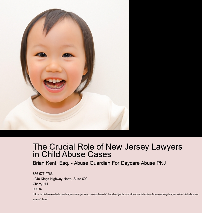 The Crucial Role of New Jersey Lawyers in Child Abuse Cases