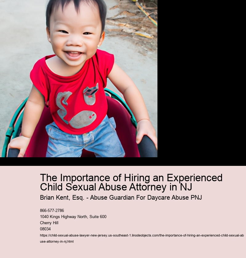 The Importance of Hiring an Experienced Child Sexual Abuse Attorney in NJ