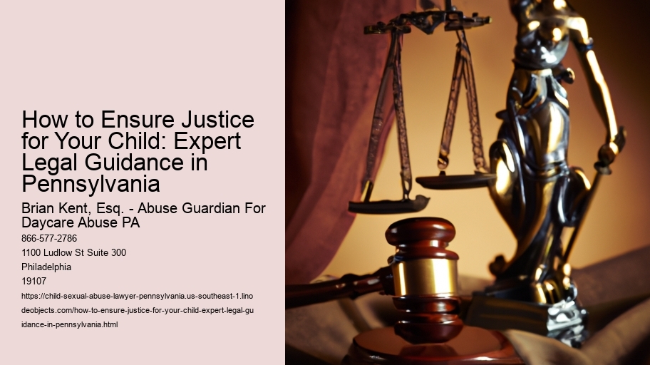 How to Ensure Justice for Your Child: Expert Legal Guidance in Pennsylvania