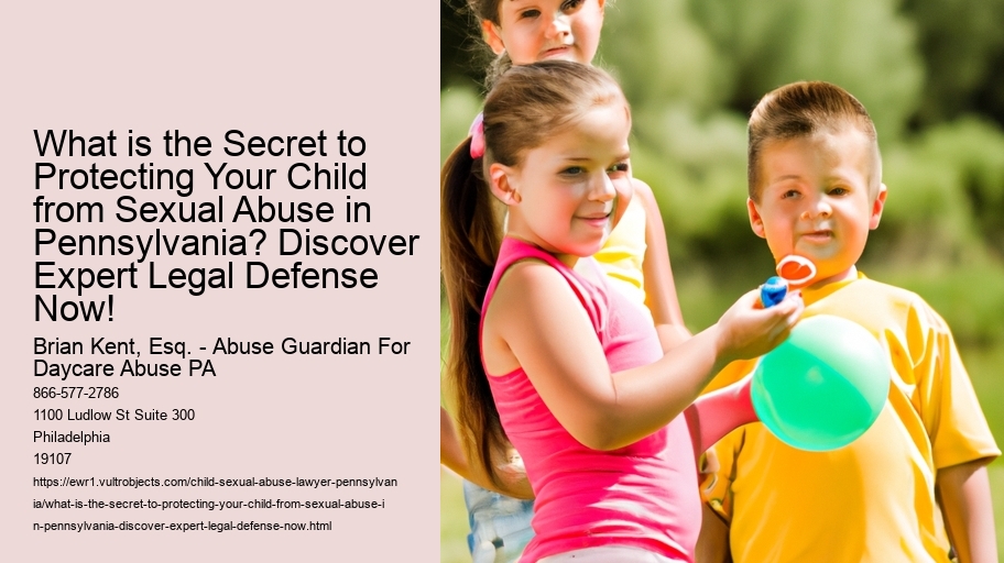 What is the Secret to Protecting Your Child from Sexual Abuse in Pennsylvania? Discover Expert Legal Defense Now!
