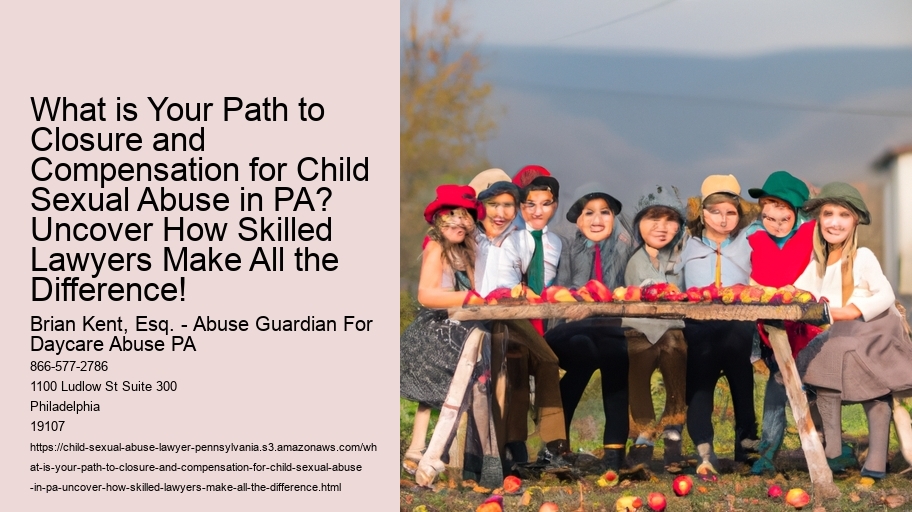 What is Your Path to Closure and Compensation for Child Sexual Abuse in PA? Uncover How Skilled Lawyers Make All the Difference!