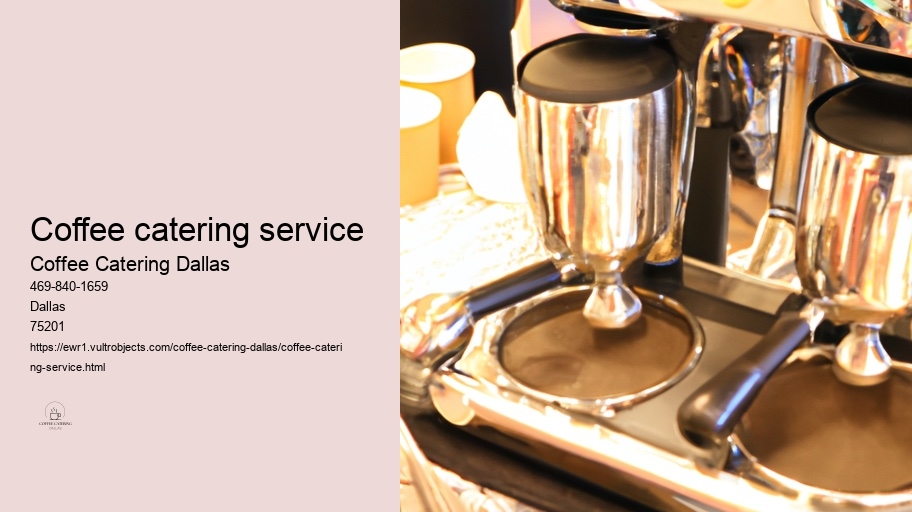 What is the Best Coffee Catering Service in Dallas? 