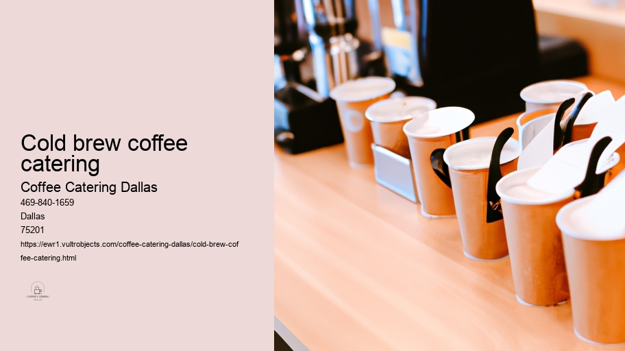 cold brew coffee catering