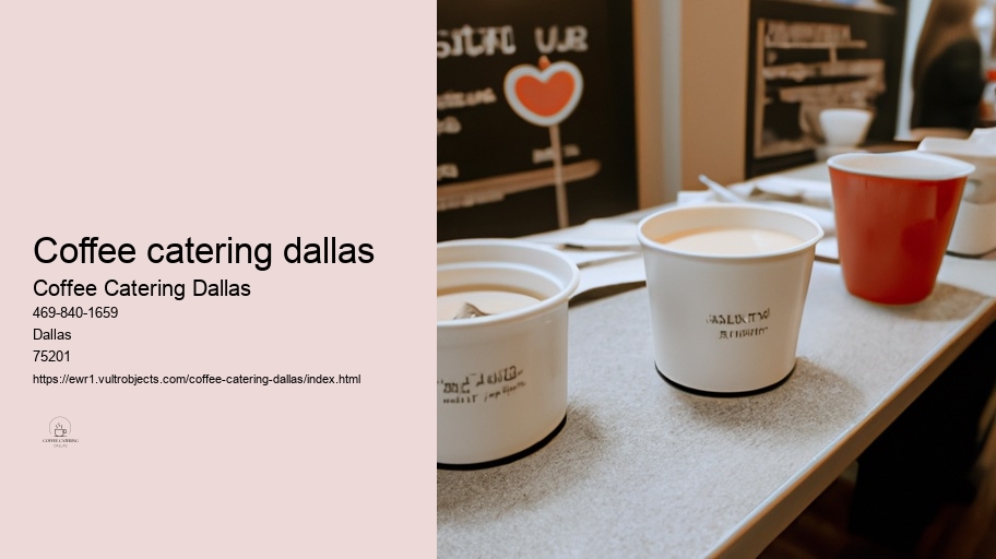 How to Impress Clients and Colleagues with Coffee Catering Dallas 