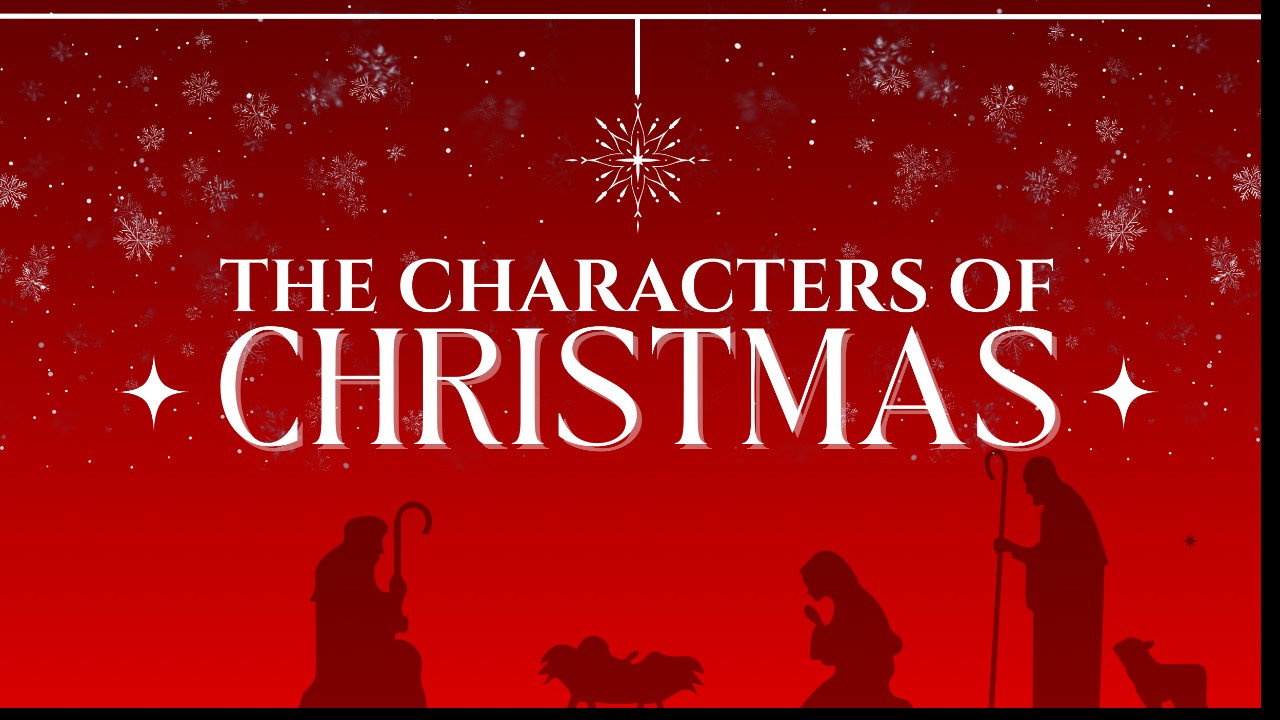 A series of messages in December 2025, focusing on the characters surrounding the birth of Jesus Christ.