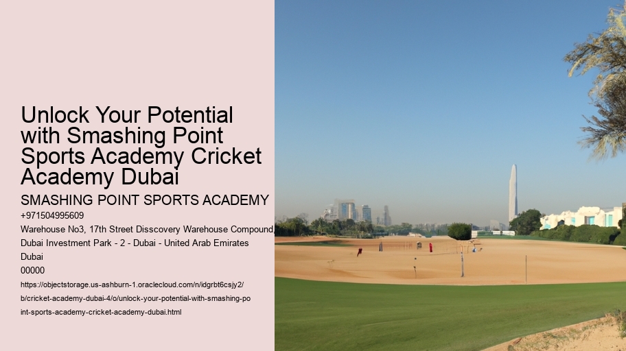 Unlock Your Potential with Smashing Point Sports Academy Cricket Academy Dubai