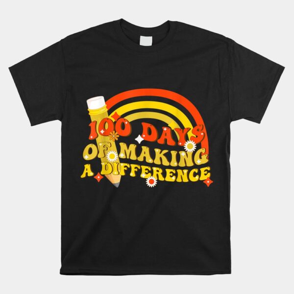 100 Days Of Making A Difference 100th Day Of School Teacher Shirt