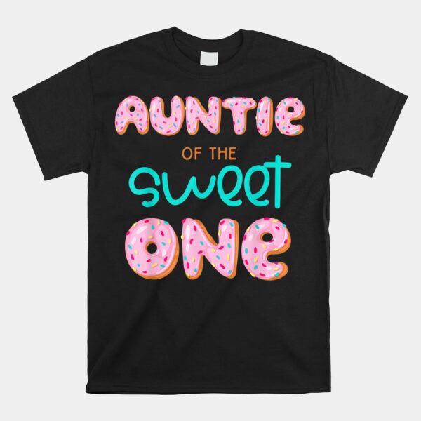 Auntie Of The Sweet One First Birthday Donut Shirt