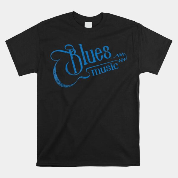 Blues Music Blues Lover Musician Guitarist Guitar Player Shirt
