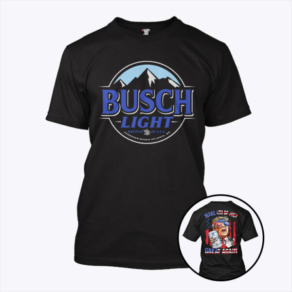 Busch Light Make 4th of July Great Again Trump T Shirt