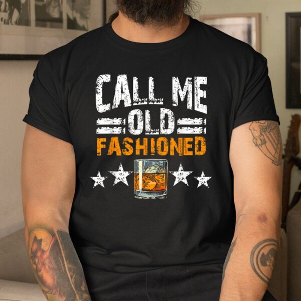 Call Me Old Fashioned Whiskey Cocktail Vintage Drinking Pub Shirt