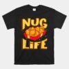 Chicken Nugget Nug Life Shirt