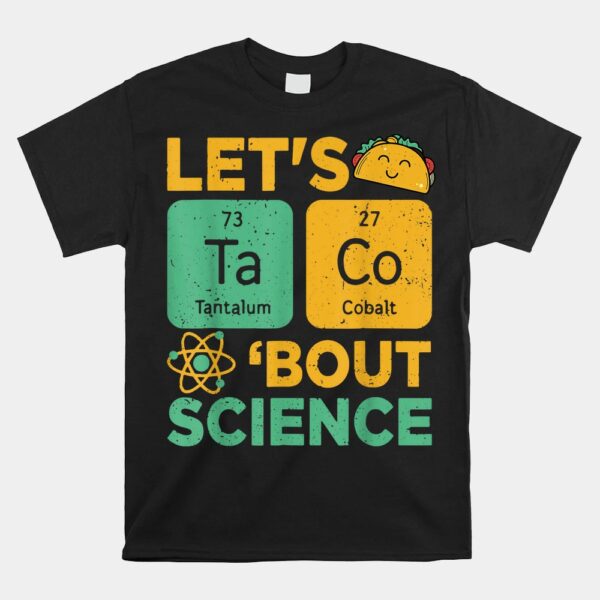 Cinco De Mayo Lets Tacos Bout Science Shirt
