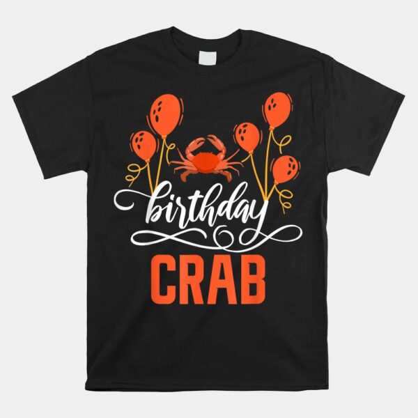 Crab Party Birthday Crab Birthday Shirt