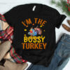 Cute I’m The Bossy Turkey Shirt