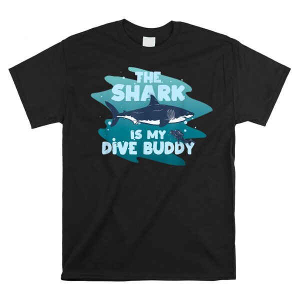 Diving Freediving Ã¢â‚¬â€œ Shark Is My Dive Partn Shirt