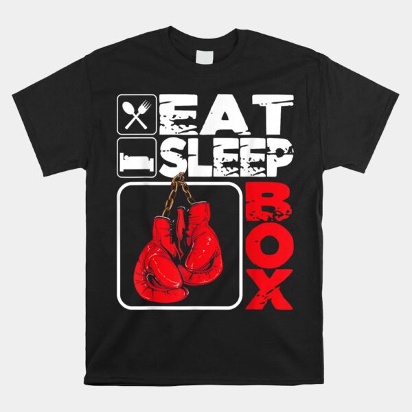 Eat Sleep Box Boxing Lover Gym Boxer Kickboxing Kickboxer Shirt