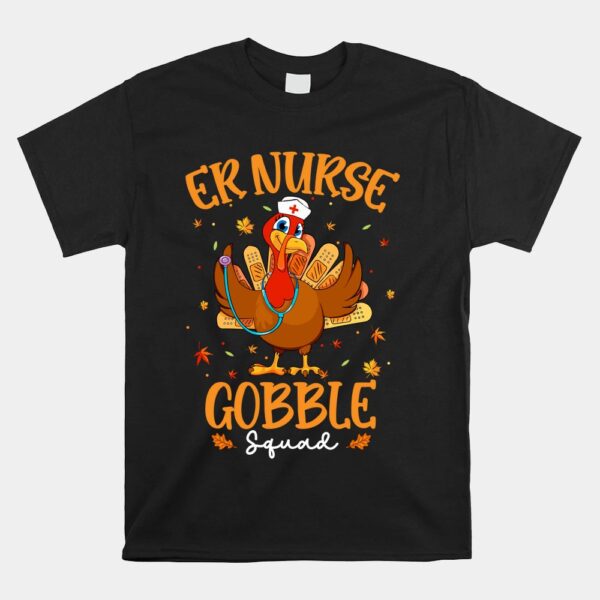 ER Nurse Turkey Gobble Squad Women ER Nurse Thanksgiving Shirt