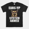 German Shepherd Shirt Ears Up System Armed Shirt