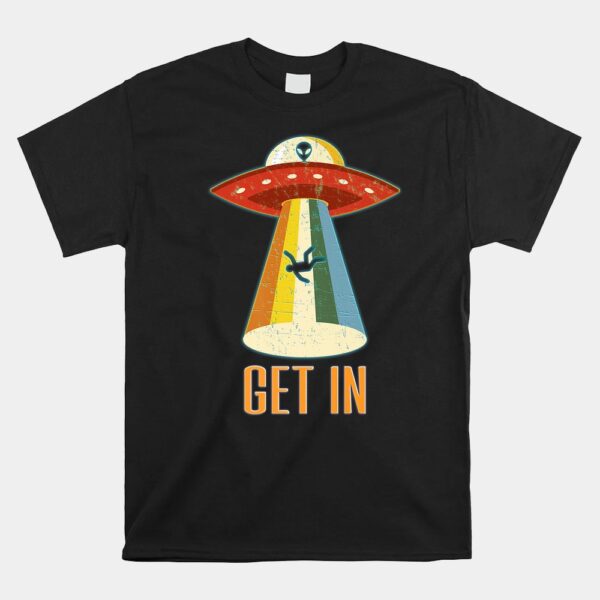 Get In Alien Ufo Family Shirt