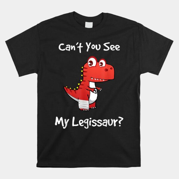 Get Well Broken Leg Dinosaur Legissaur With A Cast Shirt