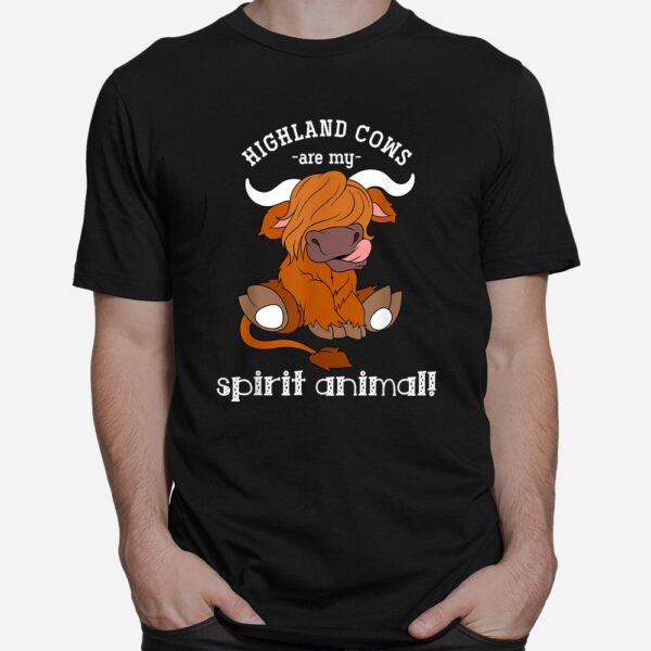 Highland Cows Are My Spirit Animal Scottish Highland Cow Shirt