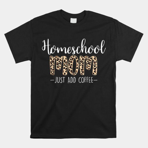 Homeschool Mom For Homeschool Mama Coffee Shirt