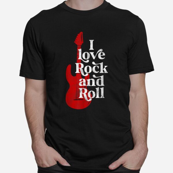 I Love Rock And Roll Shirt