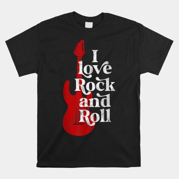 I Love Rock And Roll Shirt