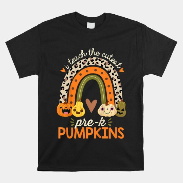 I Teach The Cutest Pre-K Pumpkin Halloween Preschool Teacher Shirt
