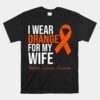 I Wear Orange For My Wife Ms Warrior Multiple Sclerosis Shirt