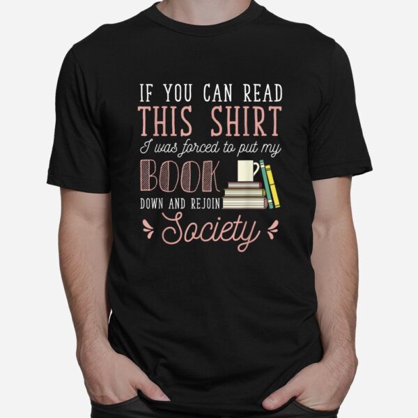 If You Read This I Was Forced To Put My Book Down Reading Shirt