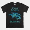 IÃ¢â‚¬â„¢m A Bossy SeaWing Dragon Shirt