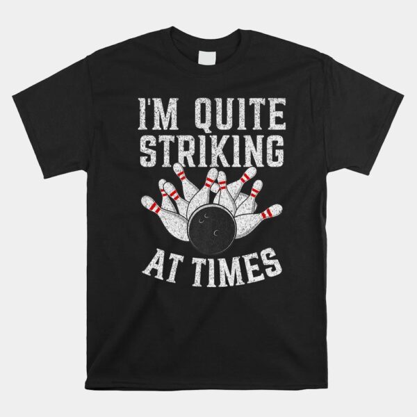 IÃ¢â‚¬â„¢m Striking Funny Bowling Shirt