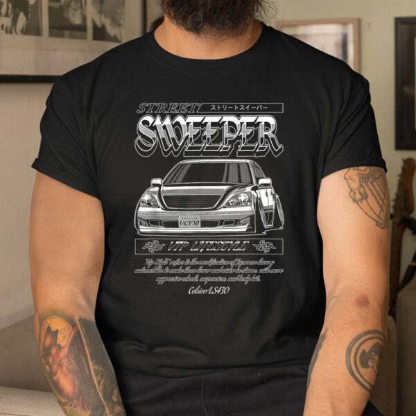 Jdm Street Sweeper Ls430 Vip Shirt