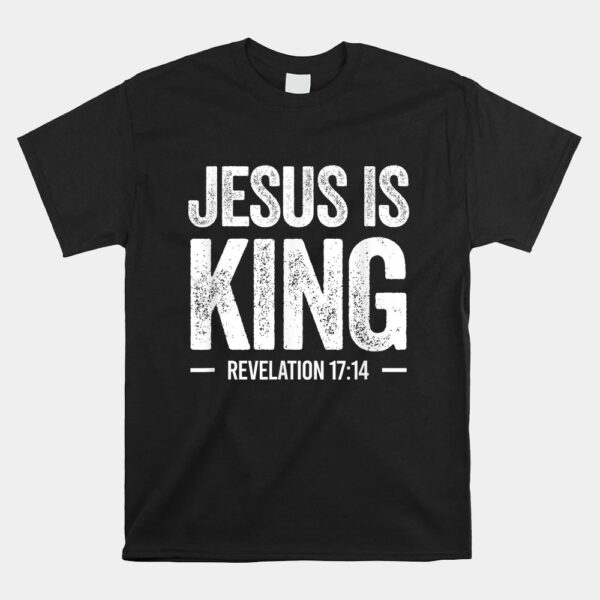 Jesus Is King Revelation 17 14 Christian Faith Bible Verse Shirt
