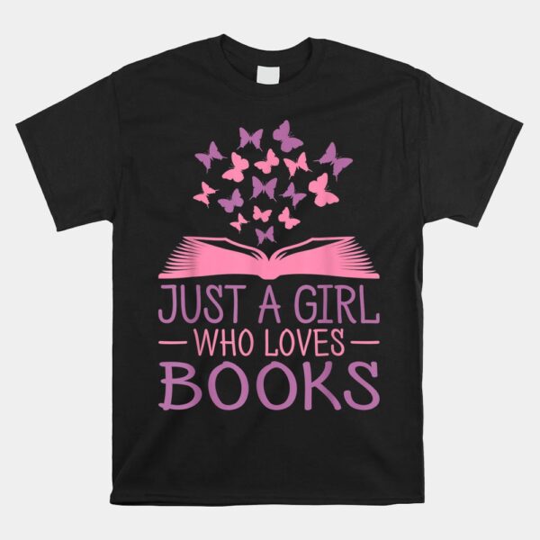 Just A Girl Who Loves Books Book Worm Reading Shirt
