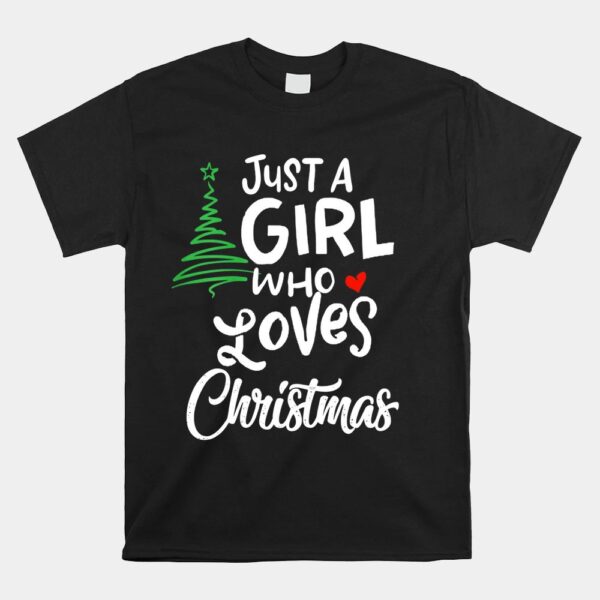Just A Girl Who Loves Christmas Shirt