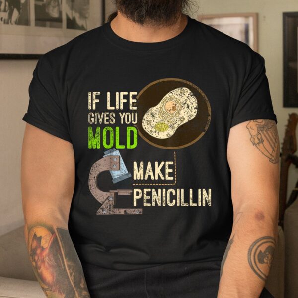 Microbiology Mold Penicillin Scientist Shirt