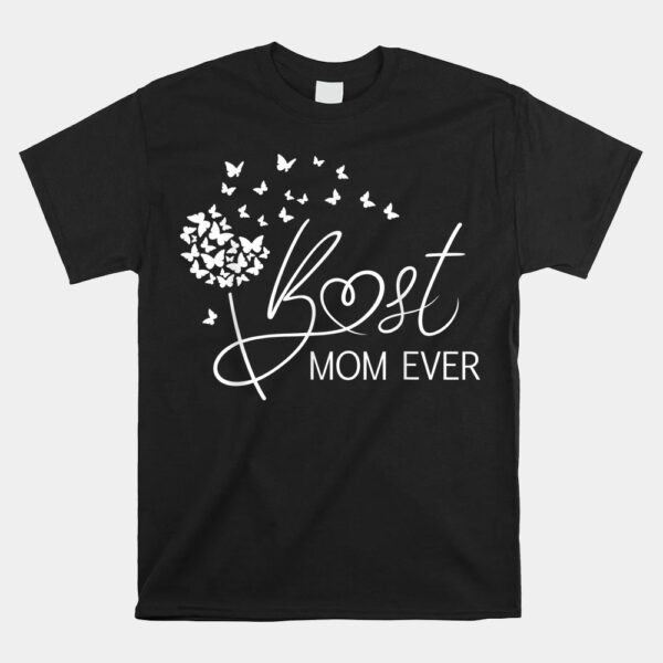 Mothers Day Best Mom Ever Shirt