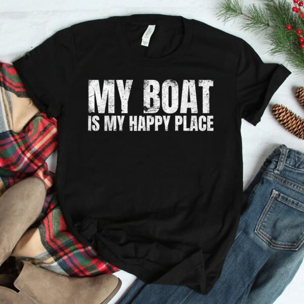 My Boat Is My Happy Place Sailing Nautical Shirt