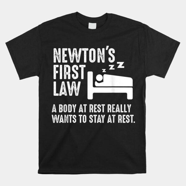 Newton Physics Joke First Law Sleep Gag Shirt